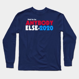 Anybody Else 2020 Long Sleeve T-Shirt